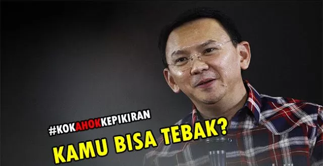 Kejutan ahok - Basuki Tjahaja Purnama