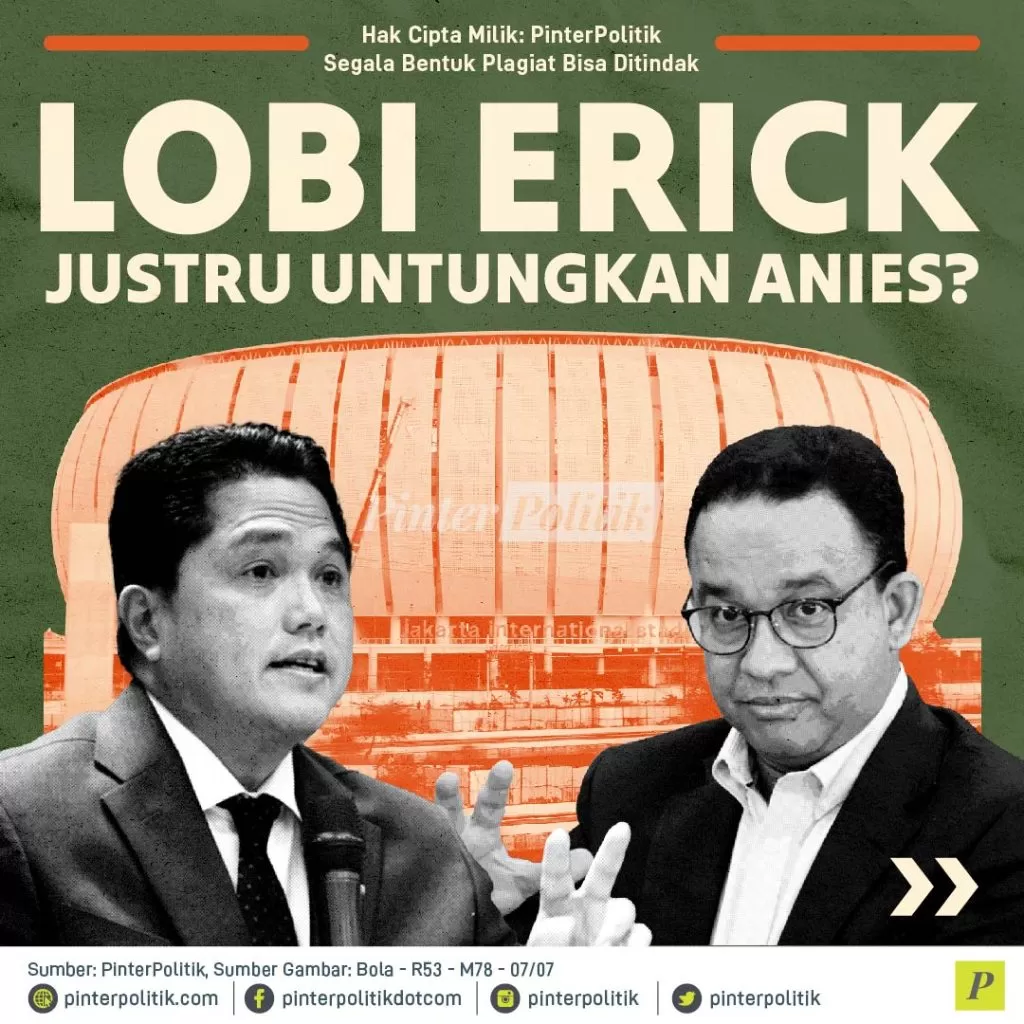 lobi erick justru untungkan anies 01