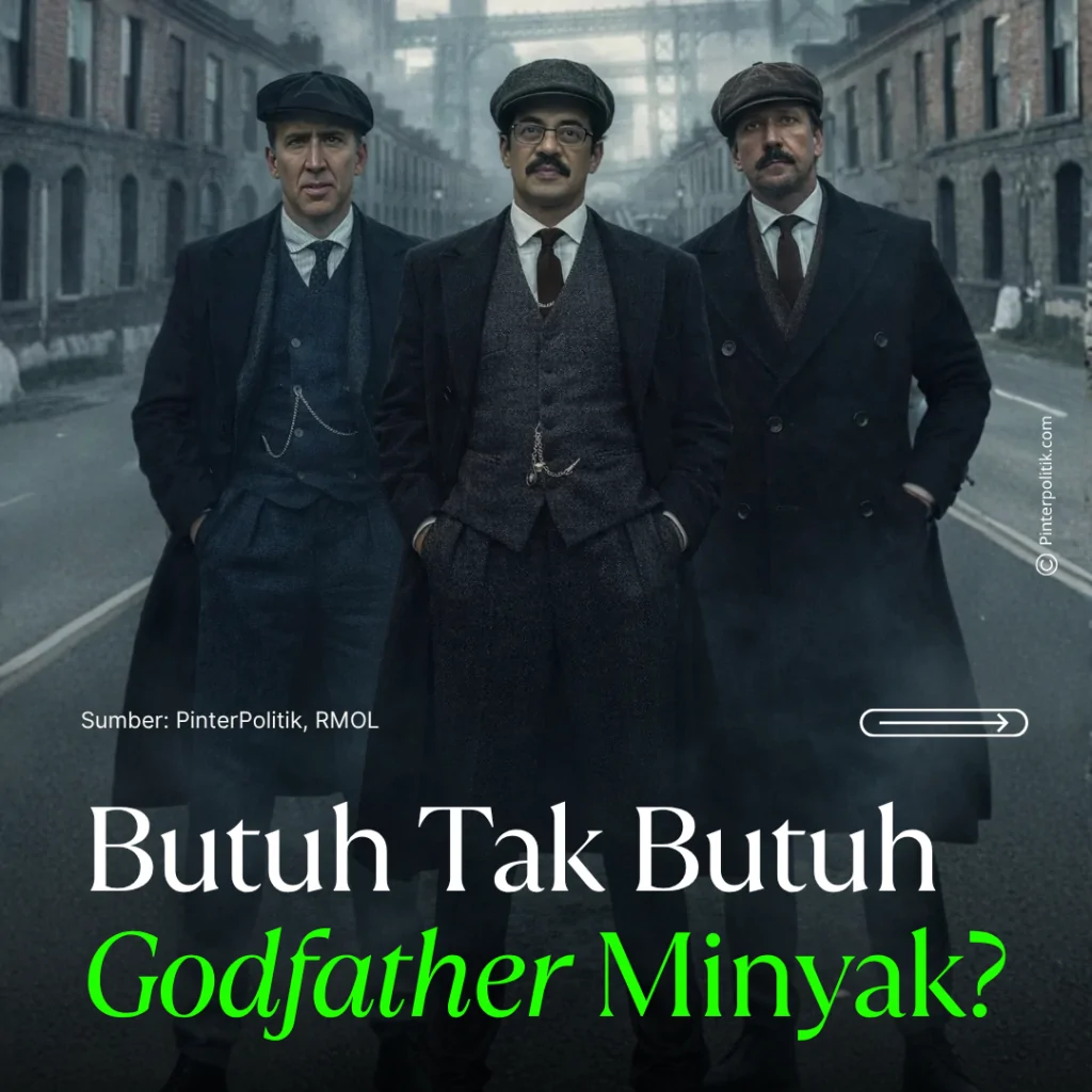 butuh tak butuh godfather minyak